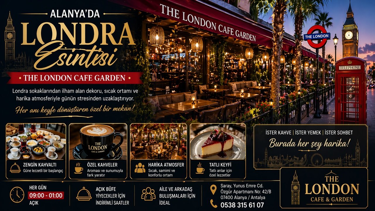 Alanya’da Londra esintisi: The London Cafe dikkat çekiyor