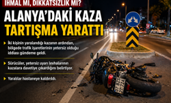 Alanya’daki kaza sonrası ihmal tartışması