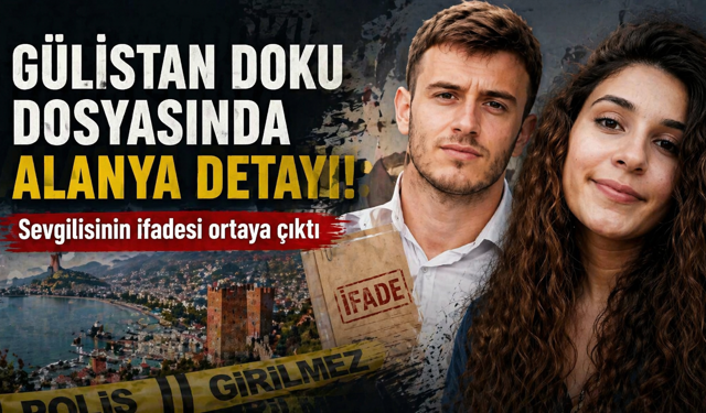 Gülistan Doku dosyasında Alanya detayı