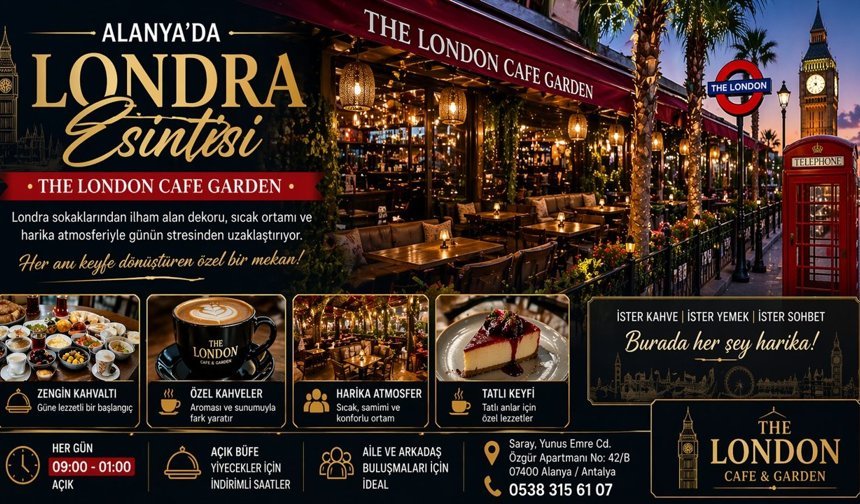 Alanya’da Londra esintisi: The London Cafe dikkat çekiyor